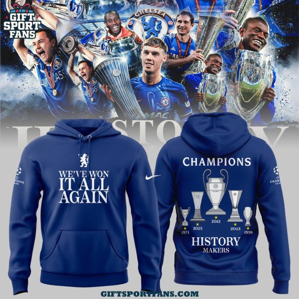 Chelsea FC We Have Won IT All Again 2025 Hoodie