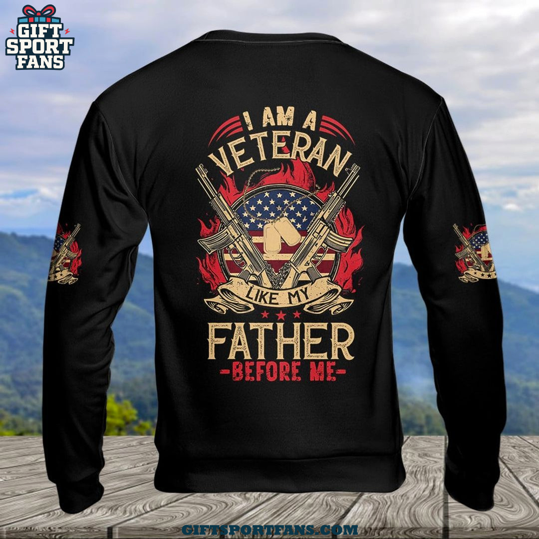 I Am A Veteran Like My Father Before Me T-Shirt I Am A Veteran Like My Father Before Me T-Shirt